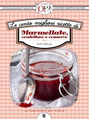 cover image of Le cento migliori ricette di marmellate, confetture e conserve